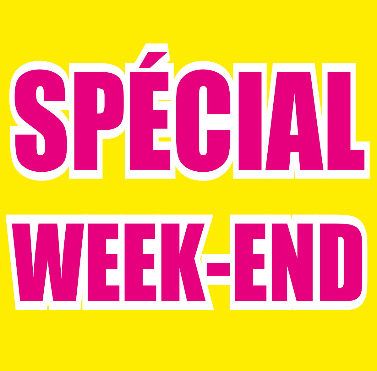 Spécial week-end : 