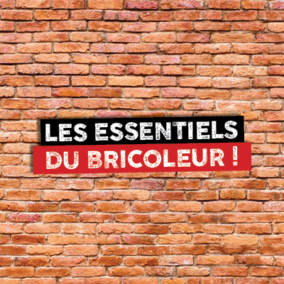 Les essentiels du bricoleur !