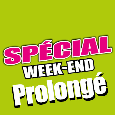 Spécial week-end prolongé
