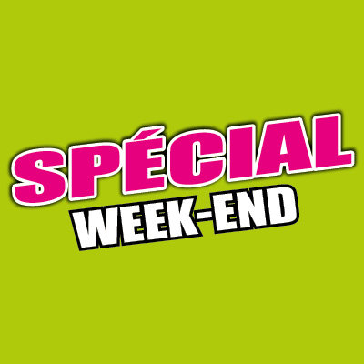 Spécial week-end 